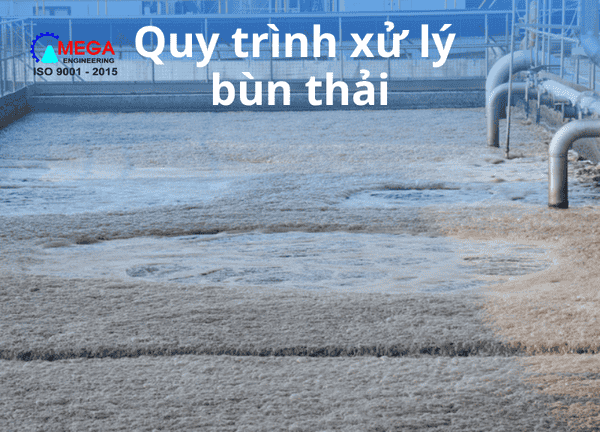 Xử lý bùn thải là gì Tại sao phải xử lý bùn thải trong công nghiệp